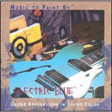 Music To Paint By: Electric Blue mp3 Album by Phil Keaggy