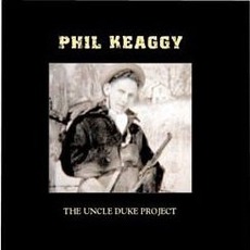 The Uncle Duke Project mp3 Album by Phil Keaggy