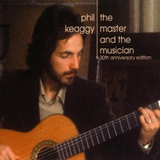 The Master And The Musician: 30th Anniversary Edition mp3 Album by Phil Keaggy