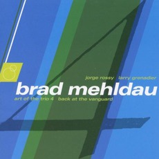 Art Of The Trio, Volume 4: Back At The Vanguard mp3 Album by Brad Mehldau Trio