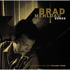 The Art Of The Trio, Volume 3: Songs mp3 Album by Brad Mehldau Trio