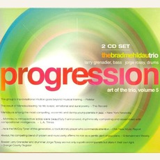 Progression: Art Of The Trio, Volume 5 mp3 Album by Brad Mehldau Trio