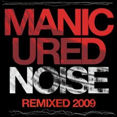 Remixed 2009 mp3 Album by Manicured Noise