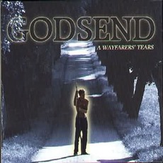A Wayfarer's Tears mp3 Album by Godsend
