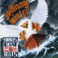 Birds Can't Row Boats mp3 Album by Johnny Winter
