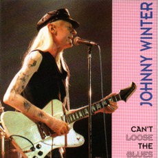 Can't Loose The Blues mp3 Album by Johnny Winter