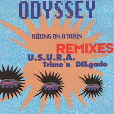 Riding On A Train (Remixes) mp3 Single by Odyssey