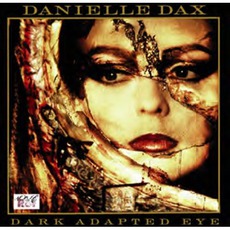 Dark Adapted Eye (Remastered) mp3 Artist Compilation by Danielle Dax