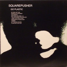 Go Plastic mp3 Album by Squarepusher