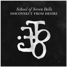 Disconnect From Desire mp3 Album by School Of Seven Bells