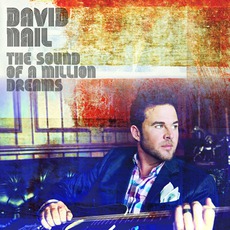 The Sound Of A Million Dreams mp3 Album by David Nail