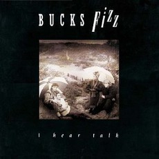 I Hear Talk (Re-Issue) mp3 Album by Bucks Fizz