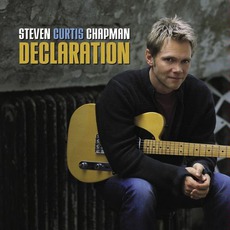 Declaration mp3 Album by Steven Curtis Chapman