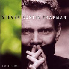 Speechless mp3 Album by Steven Curtis Chapman