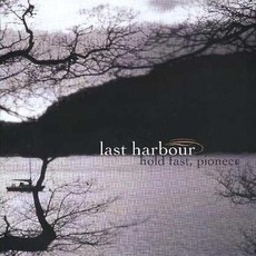 Hold Fast, Pioneer mp3 Album by Last Harbour