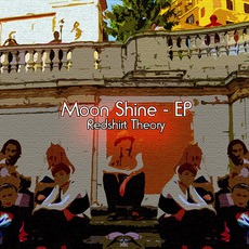 Moon Shine EP mp3 Album by Redshirt Theory