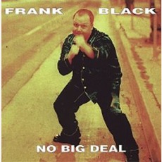 No Big Deal mp3 Live by Frank Black