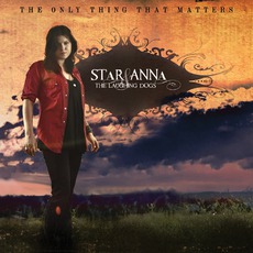 The Only Thing That Matters mp3 Album by Star Anna