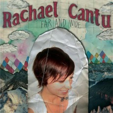 Far And Wide mp3 Album by Rachael Cantu