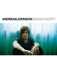 Deadly Happy mp3 Album by Andreas Johnson