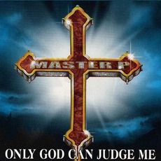 Only God Can Judge Me mp3 Album by Master P