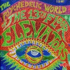 The Psychedelic World Of The 13th Floor Elevators mp3 Artist Compilation by 13th Floor Elevators