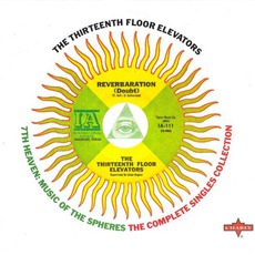 7th Heaven: Music Of The Spheres, The Complete Singles Collection mp3 Artist Compilation by 13th Floor Elevators