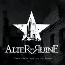 This Is Why We Can't Have Nice Things mp3 Artist Compilation by Alter Der Ruine
