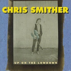 Up On The Lowdown mp3 Album by Chris Smither