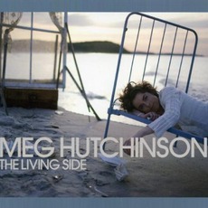 The Living Side mp3 Album by Meg Hutchinson