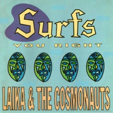 Surfs You Right mp3 Album by Laika & The Cosmonauts