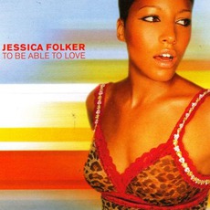 To Be Able To Love mp3 Single by Jessica Folcker