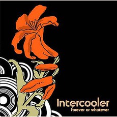 Forever Or Whatever mp3 Album by Intercooler