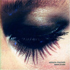 Skin Close mp3 Album by Jessica Folcker