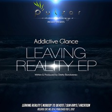 Leaving Reality EP mp3 Album by Addictive Glance