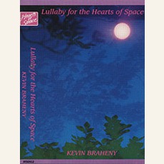 Lullaby For The Hearts Of Space mp3 Album by Kevin Braheny