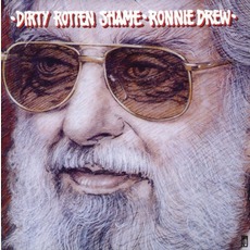 Dirty Rotten Shame mp3 Album by Ronnie Drew