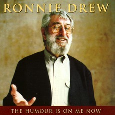 The Humour Is On Me Now mp3 Album by Ronnie Drew