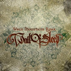 When Mountains Roar mp3 Album by Wall Of Sleep