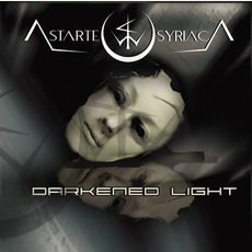 Darkened Light mp3 Album by Astarte Syriaca