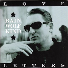 Love Letters (Limited Edition) mp3 Album by Bain Wolfkind