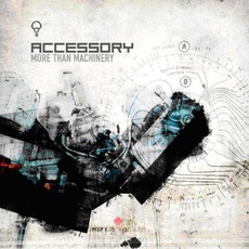 More Than Machinery mp3 Album by Accessory