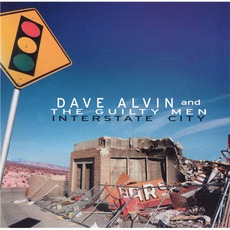 Interstate City mp3 Album by Dave Alvin And The Guilty Men
