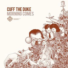 Morning Comes mp3 Album by Cuff The Duke