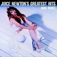 Juice Newton's Greatest Hits (And More) mp3 Artist Compilation by Juice Newton