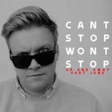 Up And Away (Feat. June) mp3 Single by Can't Stop Won't Stop