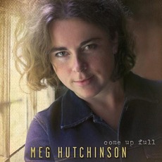 Come Up Full mp3 Album by Meg Hutchinson
