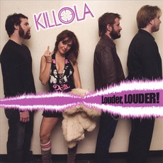 Louder, LOUDER! mp3 Album by Killola