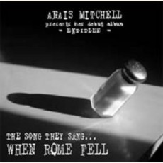 The Song They Sang... When Rome Fell mp3 Album by Anaïs Mitchell
