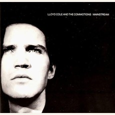 Mainstream mp3 Album by Lloyd Cole And The Commotions